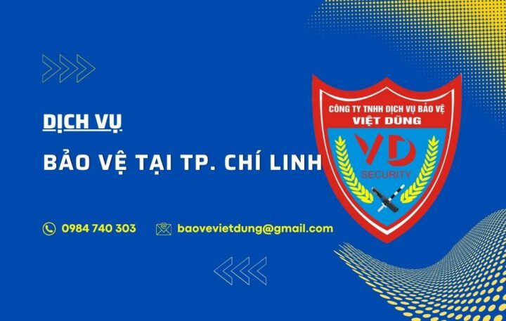 Công ty Dịch vụ Bảo vệ tại Thành phố Chí Linh